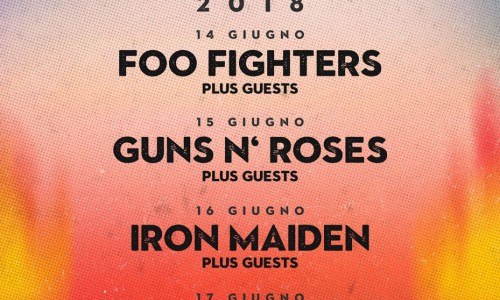 Firenze Rocks: dal 14 al 17 giugno 2018 a Firenze Foo Fighters, Guns N' Roses, Iron Maiden e Ozzy Osbourne.